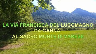 LA VIA FRANCISCA DEL LUCOMAGNO da ganna al sacro monte di varese 1parte