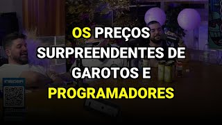 Os Preços Surpreendentes de Garotos e Programadores