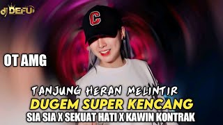 DUGEM SUPER KENCANG‼️ DJ SIA SIA X SEKUAT HATI X KAWIN KONTRAK NEW DJ DEFU LIVE TANJUNG HERAN 2024