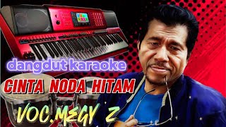 CINTA NODA HITAM KARAOKE DANGDUT NADA PRIA VERSI KEYBOARD VOC.MEGY Z