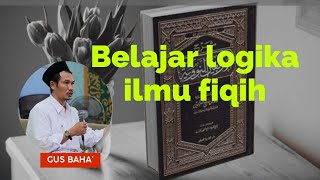 logika ilmu fiqih #gusbaha