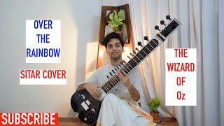 Over the rainbow- Sitar cover- the Wizard of Oz (Harold Arlen)