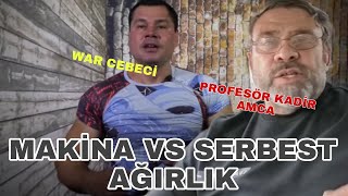 MAKİNE VS SERBEST AĞIRLIK | KADİR HOCA SAVAŞ CEBECİ