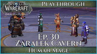 Let's Play World of Warcraft Dragonflight - Mage Ep. 30 Playthrough - Zaralek Cavern