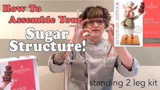 How to Assemble Your Standing 2 Legged Sugar Structure