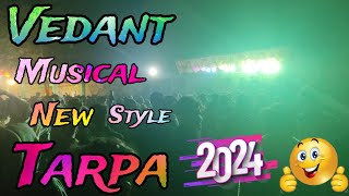 💕Vedant Musical New Style Tarpa 2024 💕l Vasa Sutarpada Marriage l@vedantmusicalparty