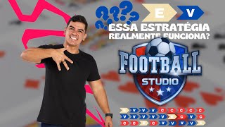 -- RECOMEÇAR DIA 24 -- MELHOR ESTRATEGIA PARA O FOOTBALL STUDIO!!