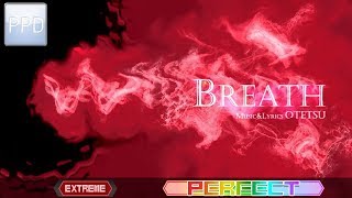 【PPD】Breath【EXTREME ☆8.5】PERFECT | NEW MOD