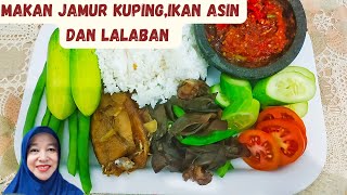 Jamur kuping enak banget.ikan asin dan sambel ‼️maknyos 👍