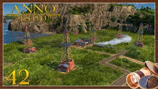 Das erste Öl in der neuen Welt 🏝️ | Part 42 | Anno 1800 (S2) | Alle DLCs & Mods