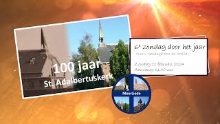 Eucharistieviering - 100 jaar St. Adalbertuskerk - 11 februari 2024