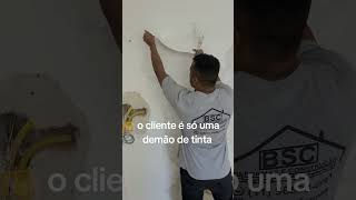 Quando o cliente fala que é só uma demão de tinta