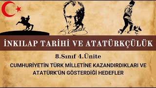 25-) 8.Sınıf İnkılap tarihi 4.Ünite Cumhuriyetin Türk Milletine Kazandırdıkları ve Atatürk'ün Hedefi