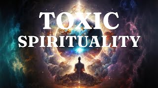 Toxic Spirituality | Spirituality | Psikologi