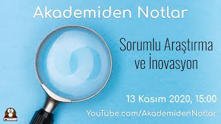 Akademiden Notlar 24: Sorumlu Araştırma ve İnovasyon