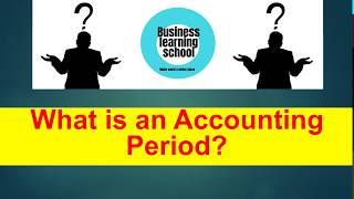 What is an Accounting Period || Accounting period definition