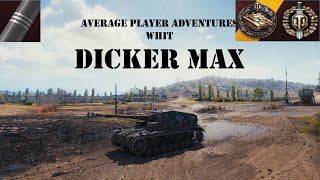 Average Player Adventures # 81 Dicker max