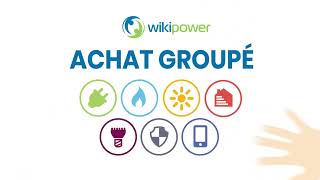 Les achats groupés de Wikipower : électricité, gaz, photovoltaïque, isolation, télécoms, etc.