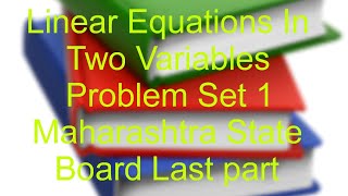 Linear Equations in two Variables || Problem Set 1 || Maharashtra State Board