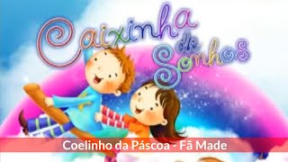 Caixinha de Sonhos - Coelinho da Páscoa ( Clipe Fã Made )