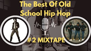 The Best Of Old School Hip Hop #2 Mixtape