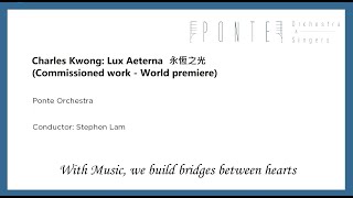 Ponte Orchestra - Charles Kwong: Lux æterna (2019) (Commissioned and World premiere)