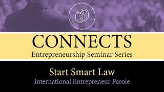 CONNECTS : Start Smart Law: International Entrepreneur Parole