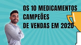 OS 10 MEDICAMENTOS CAMPEÕES DE VENDAS EM 2020 l RAFAEL RODRIGUES