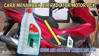 Cara Menambah Air Radiator Motor PCX150 || Cara Ngisi Coolant Motor PCX150