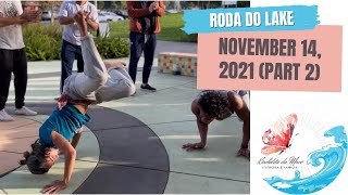 Capoeira Vadiação na Roda do Lake November 14, 2021 Part 2 of 3