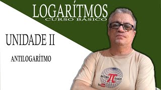 Curso básico sobre Logaritmos - antilogarítmo