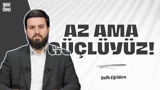 Az Ama Güçlüyüz! | Salih Eğridere