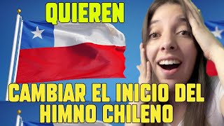 PLANTEAN CAMBIAR PARTE DEL HIMNO NACIONAL DE CHILE *OPINION* 🤔🤔