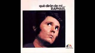 RAPHAEL 74 - Sabes (Qué Diran De Mi)