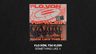 Flo.Von, Tim Klein - Something Like A (Extended Mix)