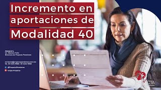 Incremento en aportaciones de Modalidad 40