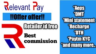 Relevantpay retailer id free|Great offer|Paytm kyc|best service |great commission|retailer id free🔥