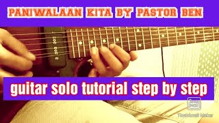 PANIWALAAN KITA BY PASTOR BEN GUITAR SOLO TUTORIAL