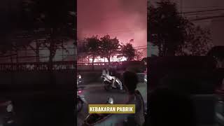 KEBAKARAN PABRIK DI KOTA PASURUAN