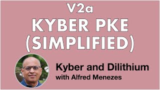 V2a: Kyber-PKE (simplified) (Kyber and Dilithium short course)