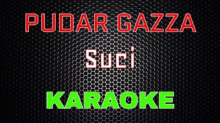 Pudar Gazza - Suci [Karaoke] | LMusical