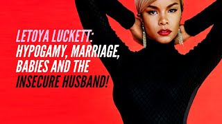 Letoya Luckett: When a Woman Marries an Insecure Husband!