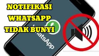 Cara Mengatasi Notifikasi WhatsApp Tidak Bunyi