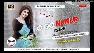 🔥= Humming Bass Mix = Dj SONU New Purulia Dj Song 2022= A Go Nunur Bape DJ SONU PURULIA🔥