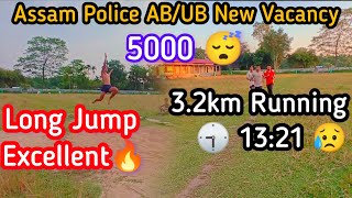 Assam Police AB/UB new Post 5000 😳 || 3.2km 🕤 13:21 😥 || Long Jump Excellent 🔥 || Falibo Ahi Golu 🔥