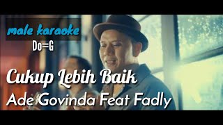 Cukup Lebih Baik - Ade Govinda & Fadly (male karaoke akustik)