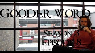 The Gooder Word - Season 3 Episode 8