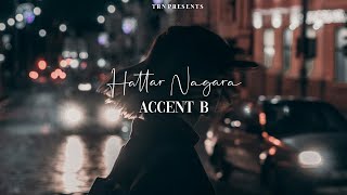 ACCENT B. - Hattar Nagara         ( Official Audio )