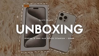 iPhone 15 Pro Max White Titanium aesthetic unboxing  with accessories #iphone15promax