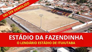 ESTÁDIOS DA FAZENDINHA (ITUIUTABA): A historia do tradicional estadio mineiro